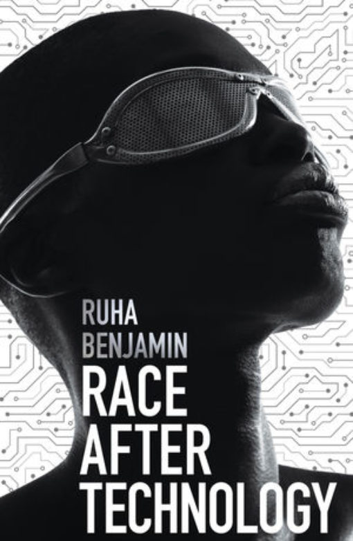 Race After Technology: Abolitionist Tools for the New Jim Code Book Cover