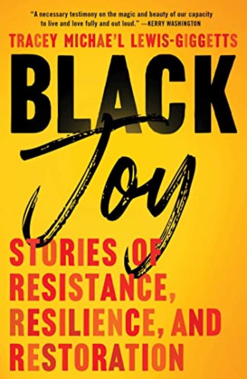 Black Joy: Stories of Resistance, Resilience, and Restoration Book Cover