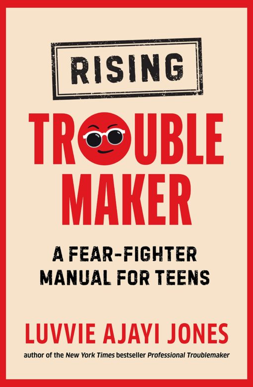 Rising Troublemaker: A Fear Fighter Manual for Teens Book Cover