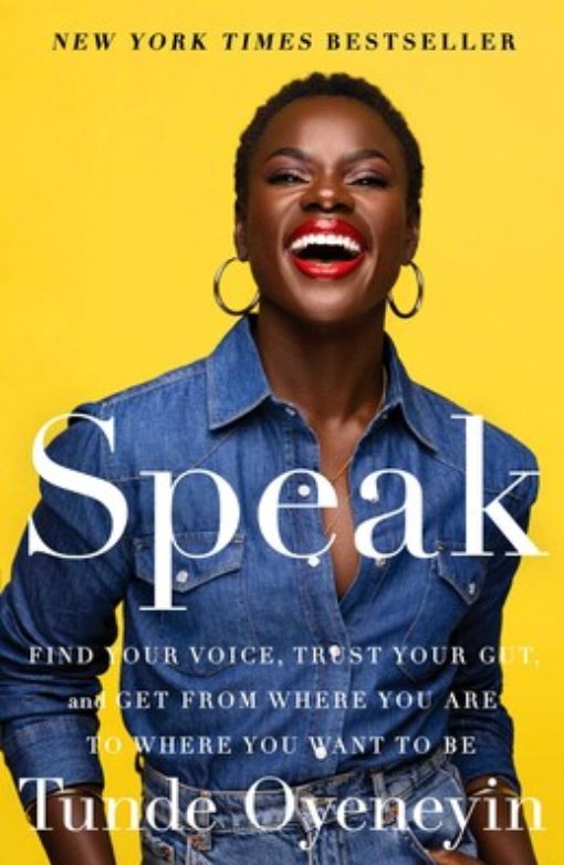 Speak: Find Your Voice, Trust Your Gut, and Get from Where You Are to Where You Want To Be Book Cover