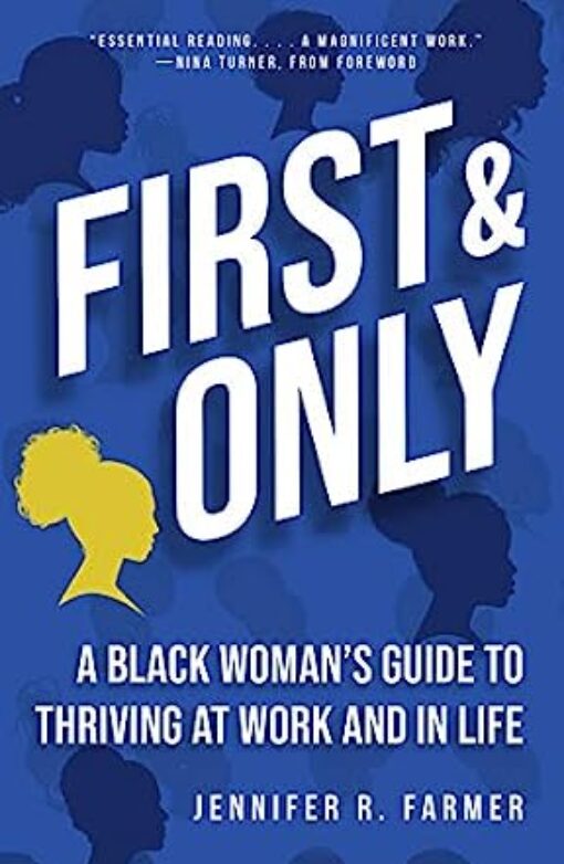 First & Only: A Black Woman’s Guide to Thriving at Work and in Life Book Cover